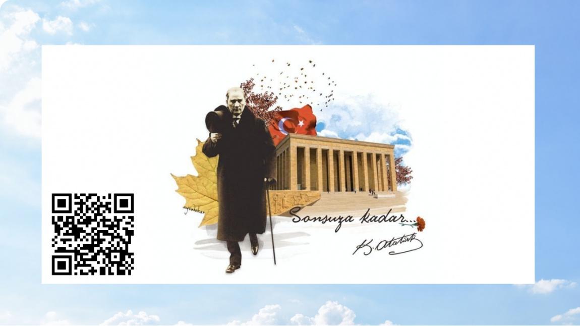 Gazi Mustafa Kemal Atatürk' ü Saygı, Minnet ve Özlemle Anıyoruz.